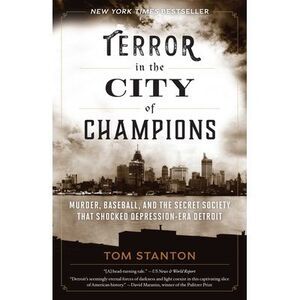 Terror in the City of Champions: Murder, Baseball, and the Secret Society That S